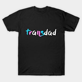 Transdad T-Shirt